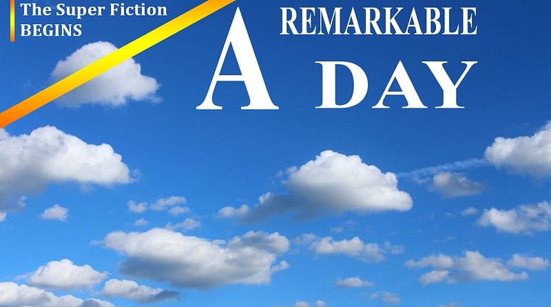 A fiction story - a remarkable day